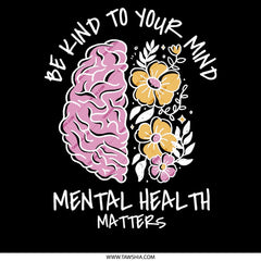 Be Kind To Your Mind Mental Health Matters product