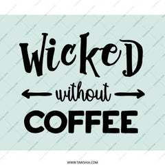 Wicked Without Coffee Mouse Pad, Funny Office Decor, Gift for Coffee Lovers, Desk Accessories, Work From Home, Coffee Addict Gift - Tawshia