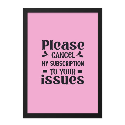 Funny Wall Art, Cancel Subscription Print, Home Decor, Sarcastic Saying Poster, Modern Art, Gift Idea, Issues Theme, Unique Decor - Tawshia