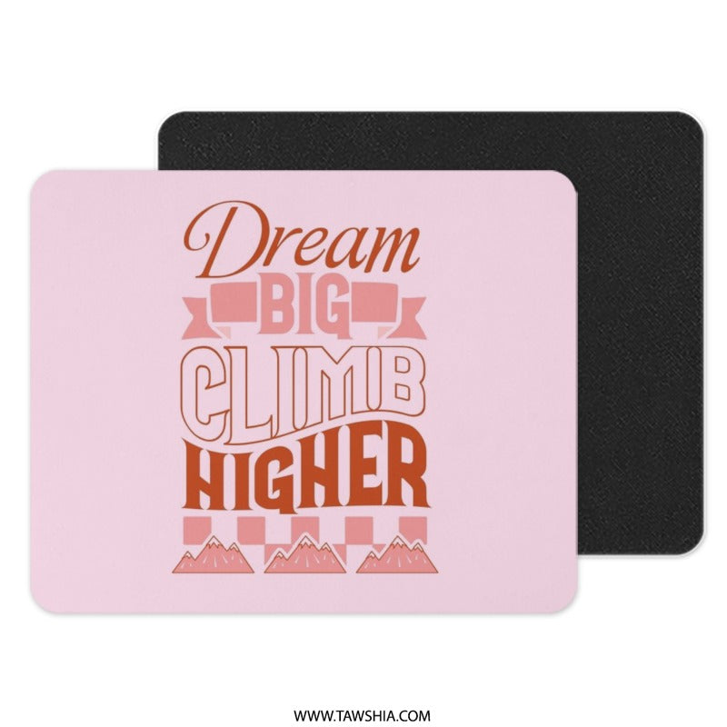 Dream Big Mouse Pad, Climb Higher Desk Decor, Motivational Quote Pink Mousepad, Inspirational Office Gift, Positive Affirmation Mouse Pad - Tawshia