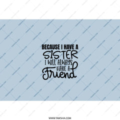 Sister Friend Tumbler, Sister Gift, Sister Quote, Sister Birthday Gift, Best Sister Ever, Gift for Sister, Sister Coffee Cup - Tawshia