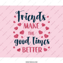 Friends Make The Good Times Better Mouse Pad, Cute Friendship Quote, Gift For Friend, Heart Mousepad, Pink Office Decor, Computer Accessory - Tawshia