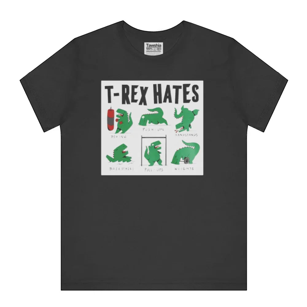 T-Rex Hates Various Activities Graphic on T-Shirt product