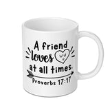 Proverbs 17 17 Mug, Friendship Mug, Christian Gift, Bible Verse Mug, Inspirational Mug, Gift for Friend, Religious Mug, Best Friend Mug - Tawshia