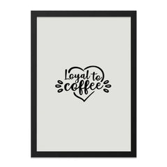 Loyal to Coffee Wall Art, Coffee Lover Gift, Minimalist Art Print, Modern Home Decor, Kitchen Wall Art, Coffee Quote Art - Tawshia