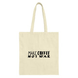 Coffee Tote, Make Coffee Not War Tote, Pro Peace Tote, Coffee Lover Gift, Gift Idea, Reusable Shopping Tote, Trendy Bag, Eco Friendly Tote - Tawshia