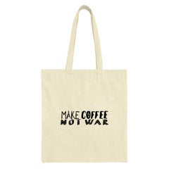Coffee Tote, Make Coffee Not War Tote, Pro Peace Tote, Coffee Lover Gift, Gift Idea, Reusable Shopping Tote, Trendy Bag, Eco Friendly Tote - Tawshia