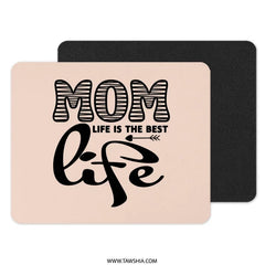 Mom Life is Best Mouse Pad, Cute Mom Mousepad, Unique Office Decor, Gift for Mom, Mother's Day Gift, Best Mom Ever Mouse Pad - Tawshia