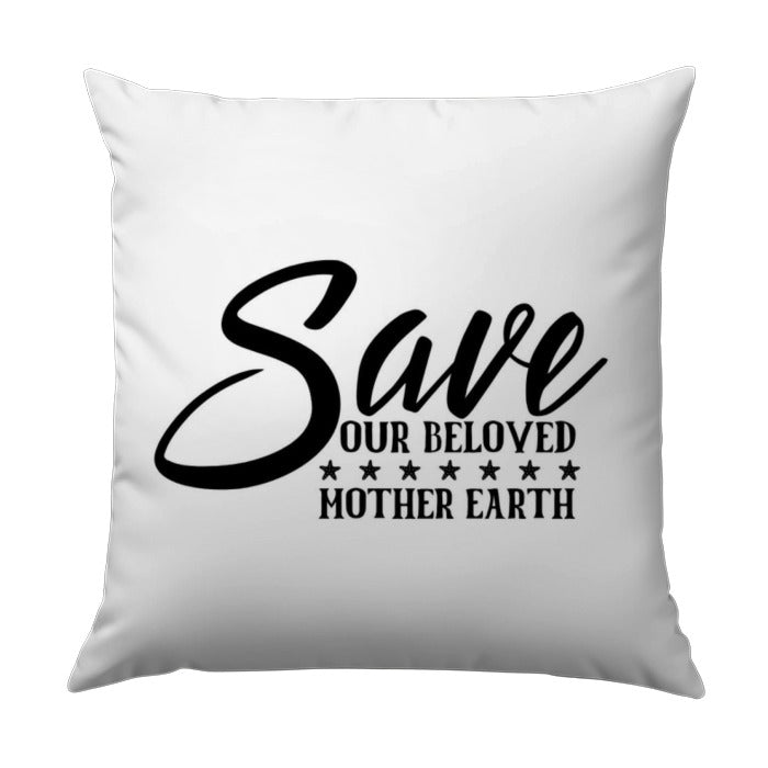 Save Our Beloved Mother Earth Pillow, Environmental Pillow, Nature Lover Pillow, Eco Friendly Gift, Home Decor Pillow - Tawshia