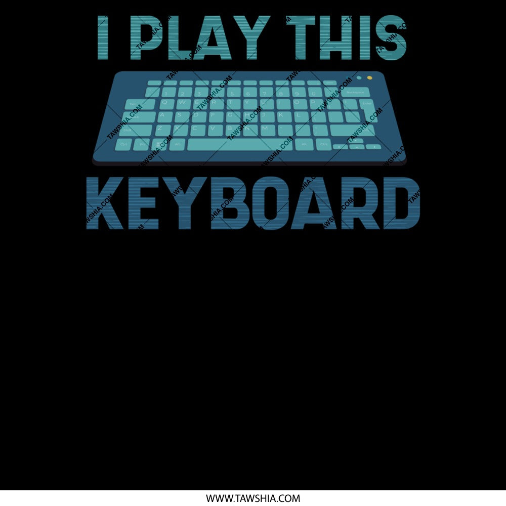 I Play This Keyboard Graphic Printed Apparel product
