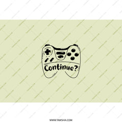 Gaming Tumbler, Continue Question, Game Lover Gift, Gamer Mug, Funny Tumbler, Video Game, Unique Gift, Gift Idea, Play More Tumbler - Tawshia