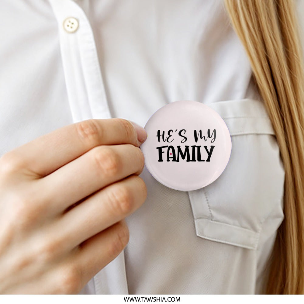 Hes My Family Pinback Button, Relationship Button, Family Love, Gifts for Family, Heart Detail, Statement Accessory, Everyday Wear - Tawshia