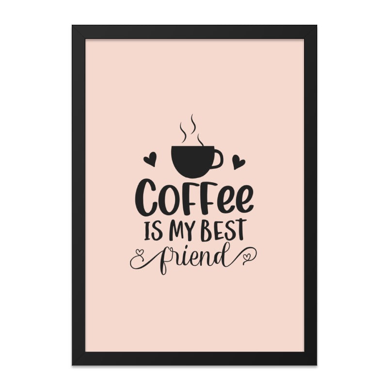 Coffee is My Best Friend Wall Art, Coffee Lover Gift, Kitchen Wall Decor, Coffee Poster, Cafe Decor, Funny Coffee Quote Art Print - Tawshia
