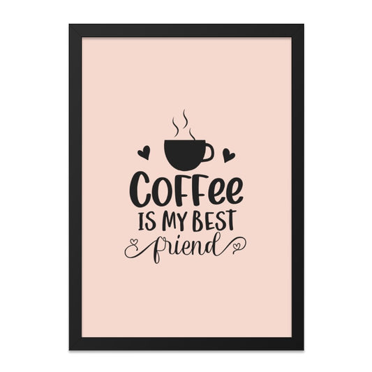 Coffee is My Best Friend Wall Art, Coffee Lover Gift, Kitchen Wall Decor, Coffee Poster, Cafe Decor, Funny Coffee Quote Art Print - Tawshia