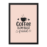 Coffee is My Best Friend Wall Art, Coffee Lover Gift, Kitchen Wall Decor, Coffee Poster, Cafe Decor, Funny Coffee Quote Art Print - Tawshia