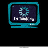 Funny Loading I'm Thinking Graphic T-Shirt product