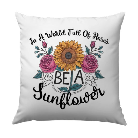 Be A Sunflower Pillow, Floral Pillow, Inspirational Pillow, Flower Design Pillow, Home Decor Pillow, Motivational Pillow - Tawshia