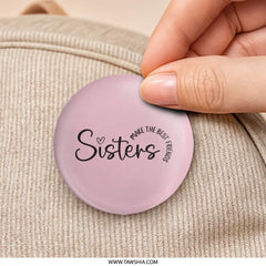 Sister Pinback Button, Best Friend Button, Sister Gift, Friendship Button, Cute Button, Gift For Her, Sister Love, Sister Quote - Tawshia