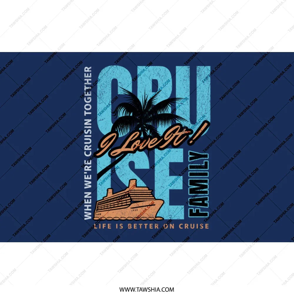 Life is Better on Cruise Family Product