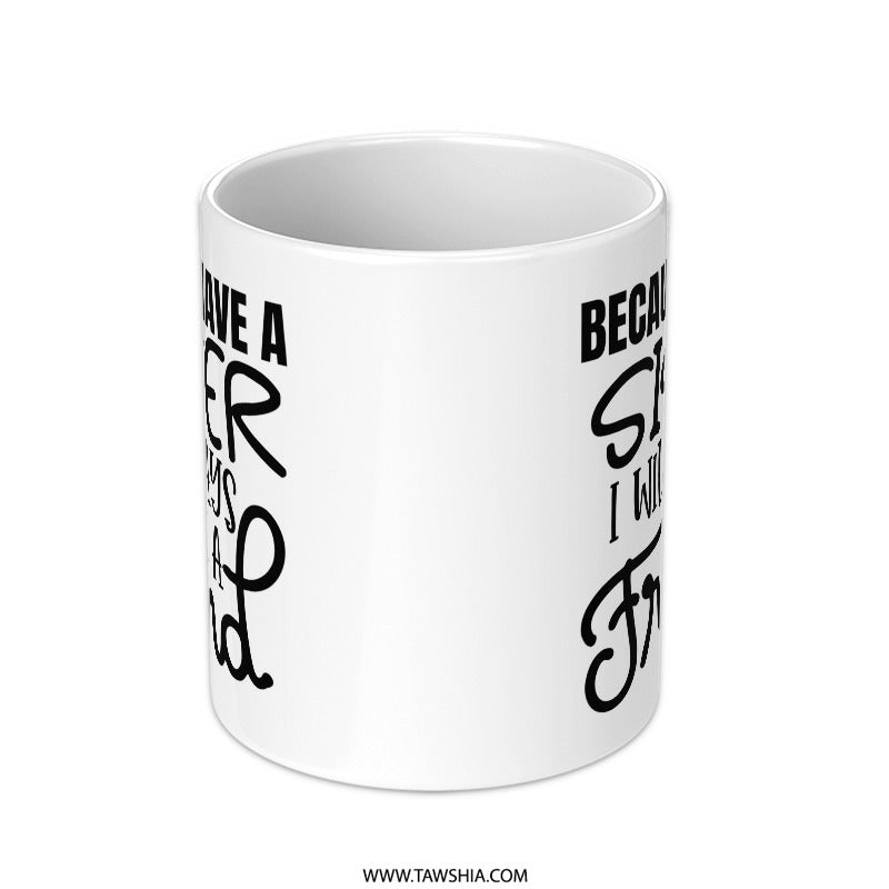 Sister Friend Mug, Sister Gift Idea, Best Sister Mug, Sister Coffee Mug, Sister Birthday Gift, Gift for Sister, Sister Mug Gift - Tawshia