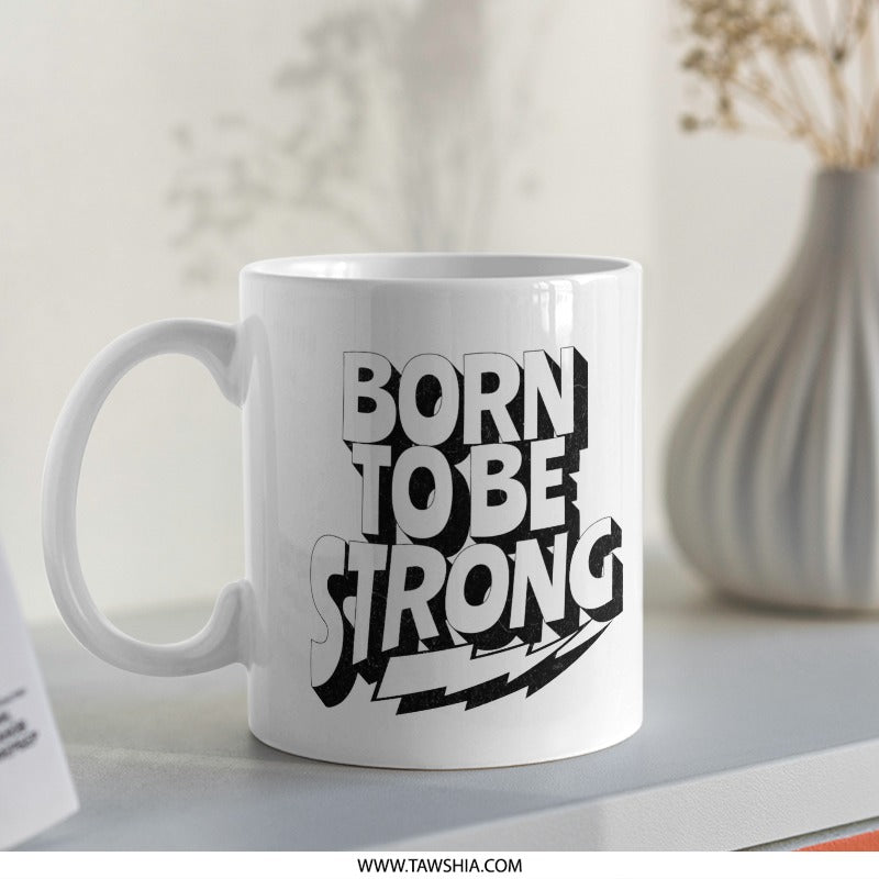 Born To Be Strong Motivational Mug product type