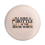 House White Pinback, Funny Baby Saying, New Mom Gift, Bottle Joke, Parenting Humor, Cute Baby Shower Gift, Nanny Pin Button, Quirky Mom - Tawshia