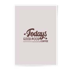 Coffee Good Mood Photographic Prints, Today's Mood Wall Art, Coffee Lover Prints, Kitchen Prints, Home Decor Prints, Inspirational Art - Tawshia