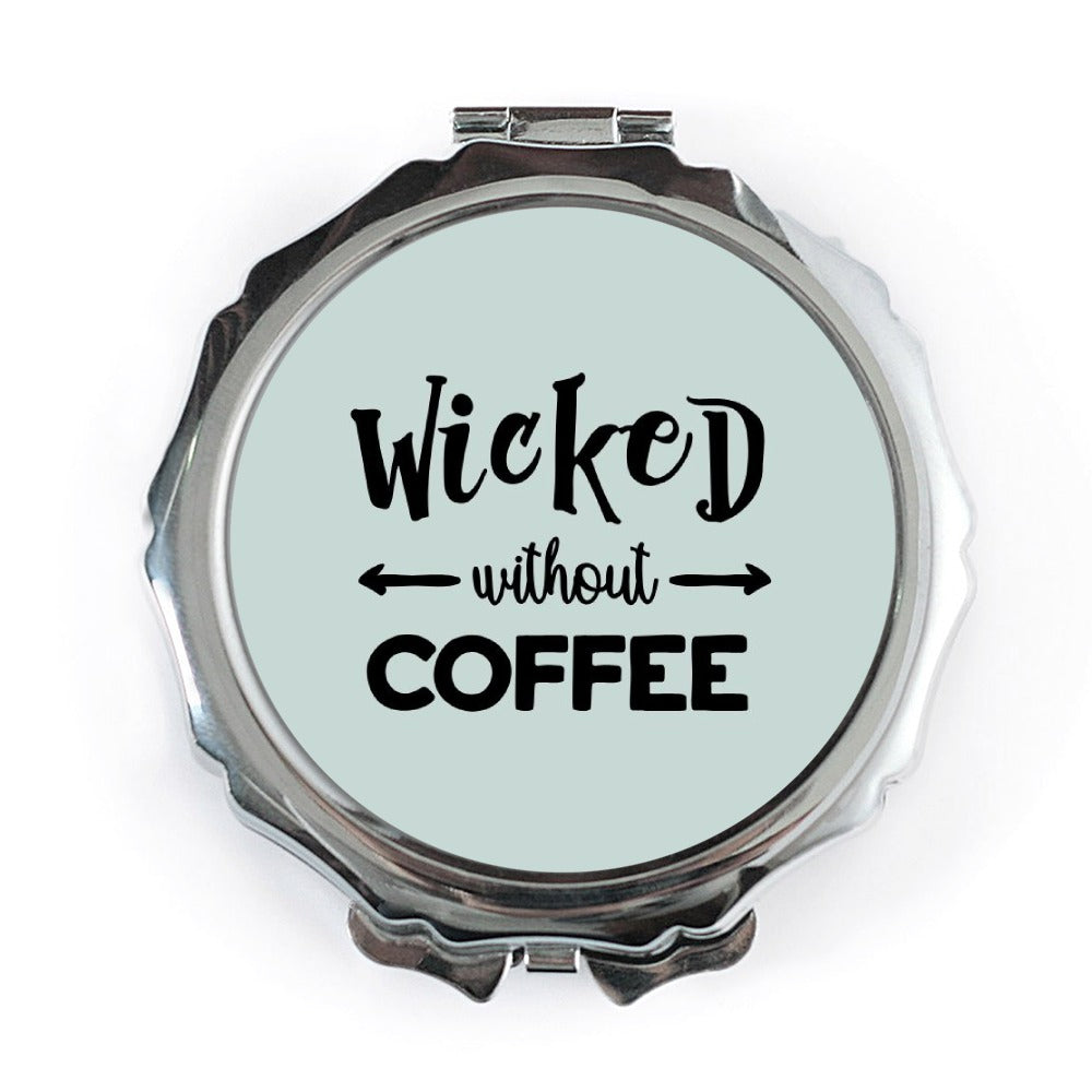 Wicked Without Coffee Pocket Mirror, Funny Coffee Lover Gift, Sarcastic Compact Mirror, Humorous Pocket Mirror, Travel Mirror - Tawshia