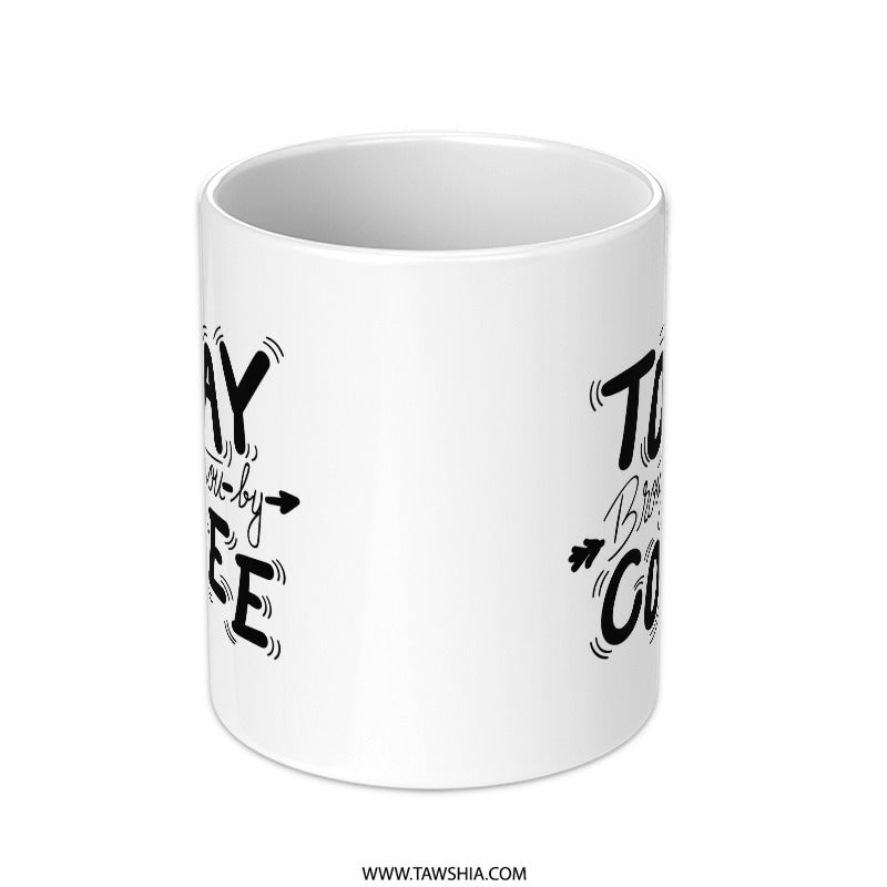 Today Brought to You by Coffee Mug, Coffee Lover Gift, Coffee Mug, Morning Mug, Office Mug, Unique Mug, Mug Gift, Black and White Mug - Tawshia