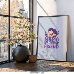 Mama My Forever Friend Wall Art, Mother Child Print, Mothers Day Gift, Nursery Decor, Mom Love Art, Sentimental Art, Home Decor - Tawshia