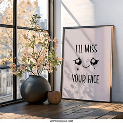 I'll Miss Your Face Wall Art, Goodbye Gift, Farewell Present, Leaving Decor, Friendship Wall Decor, Sad Kawaii Aesthetic, Home Wall Art - Tawshia