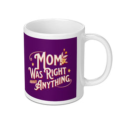 Mom Was Right About Anything Mug product type