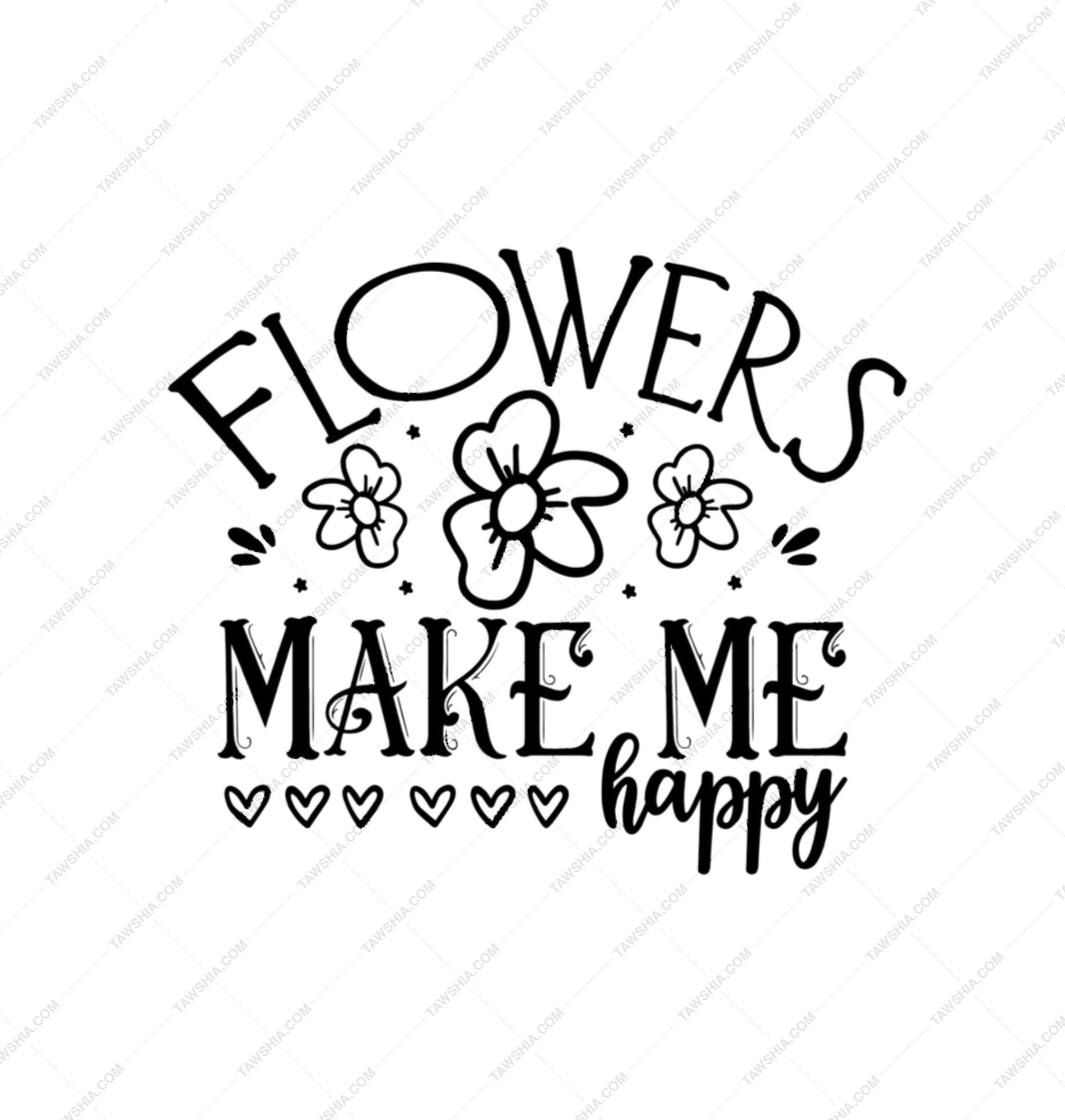 Flowers Make Me Happy Text Design product