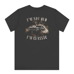 I'm Not Old I'm Classic Graphic T-Shirt product