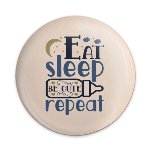 Eat Sleep Be Cute Repeat Pinback Button, Funny Baby Pinback Button, New Mom Gift, Baby Shower Gift, Cute Baby Present - Tawshia