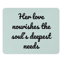 Her Love Nourishes, Inspirational Mouse Pad, Quote Desk Decor, Spiritual Gift, Soulful Needs, Office Accessory, Motivational Saying - Tawshia
