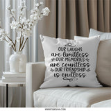 Friendship Pillow, Our Laughs Our Memories Countless Endless Pillow, Gift for Friend, Home Decor Pillow, Decorative Pillow - Tawshia