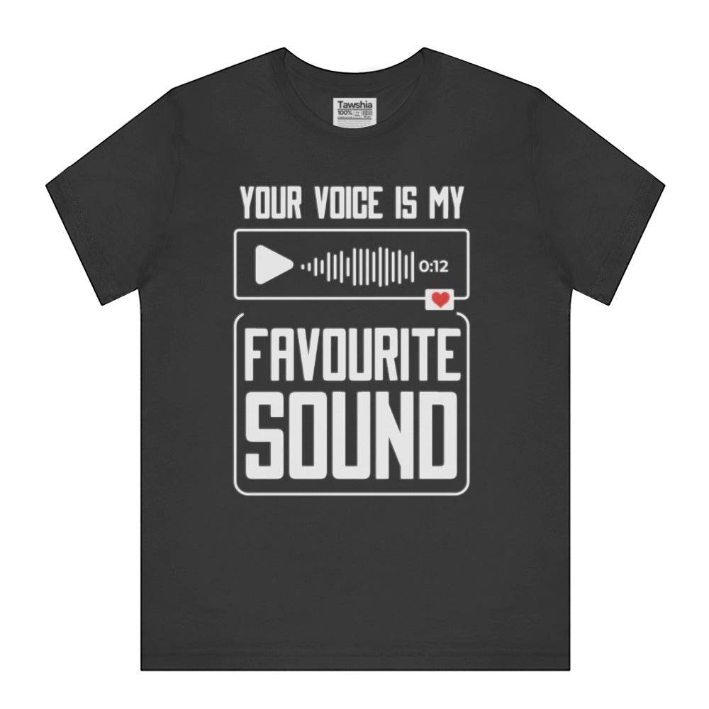 Your Voice Is My Favourite Sound Graphic T-Shirt Product