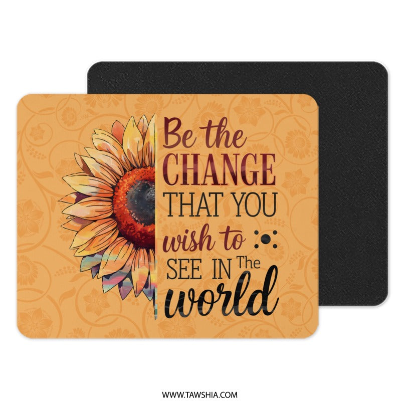 Sunflower Mouse Pad, Inspirational Quote, Floral Desk Decor, Be The Change, Office Gift, Computer Accessory, Motivation, Boho Chic - Tawshia