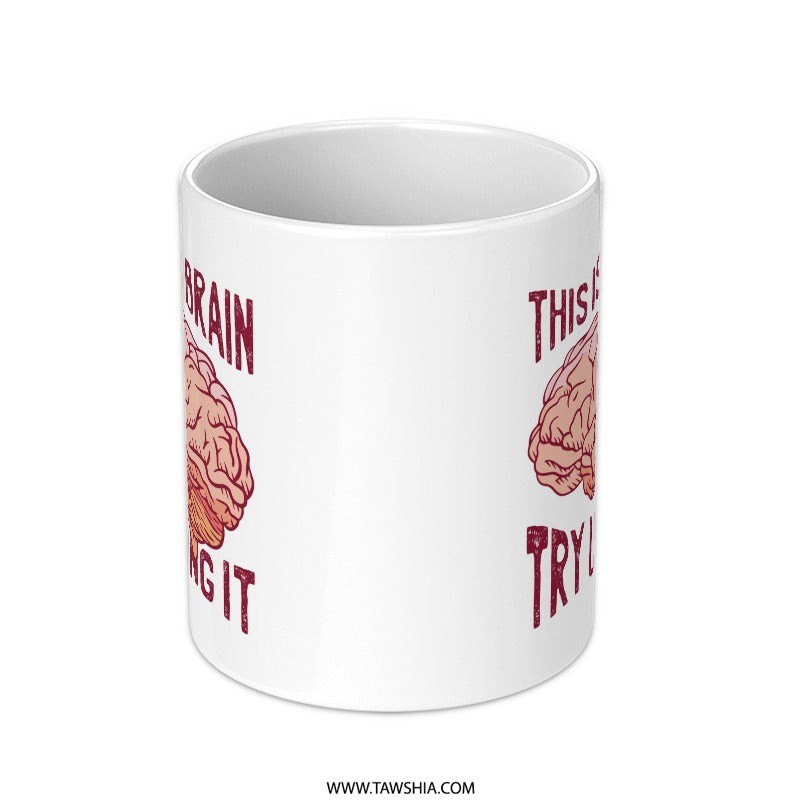 This Brain Is Full Trying To Use It Mug product