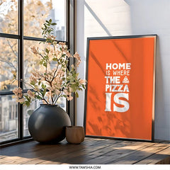 Pizza Lover Wall Art, Home Is Where The Pizza Is, Foodie Art Print, Kitchen Decor, Funny Wall Decor, Pizza Quote, Pizza Gift, Wall Decor - Tawshia