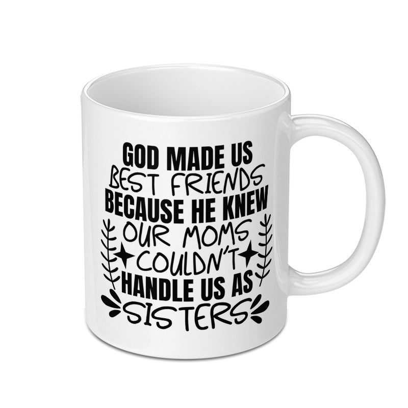 God Made Us Best Friends Mug, Sister Mug, Best Friend Gift, Funny Friend Mug, Friends Like Sisters, Novelty Mug, Gift for Friend - Tawshia