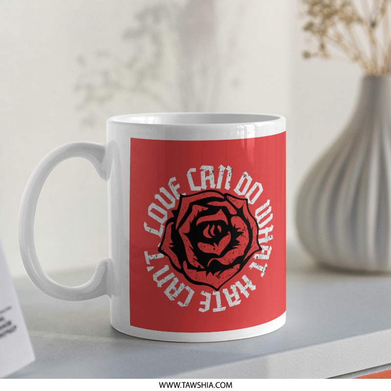 Love Can Do What Hate Can't Red Quote Mug product