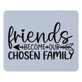 Friends Become Family Mouse Pad, Inspirational Quote, Gift for Friend, Best Friend Gift, Friendship Gift, Office Desk Decor, Mousepad - Tawshia