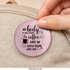 Coffee Sarcasm Pinback Button, Funny Coffee Lover Gift, Humor Badge, Cute Pin Badge, My Body Filter Pin, Sarcastic Gift, Pink Button - Tawshia