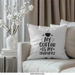 Coffee Therapist Pillow, Coffee Lover Gift, Caffeine Addict Decor, Funny Home Decor, Relaxation Throw Pillow, Coffee Saying Cushion - Tawshia