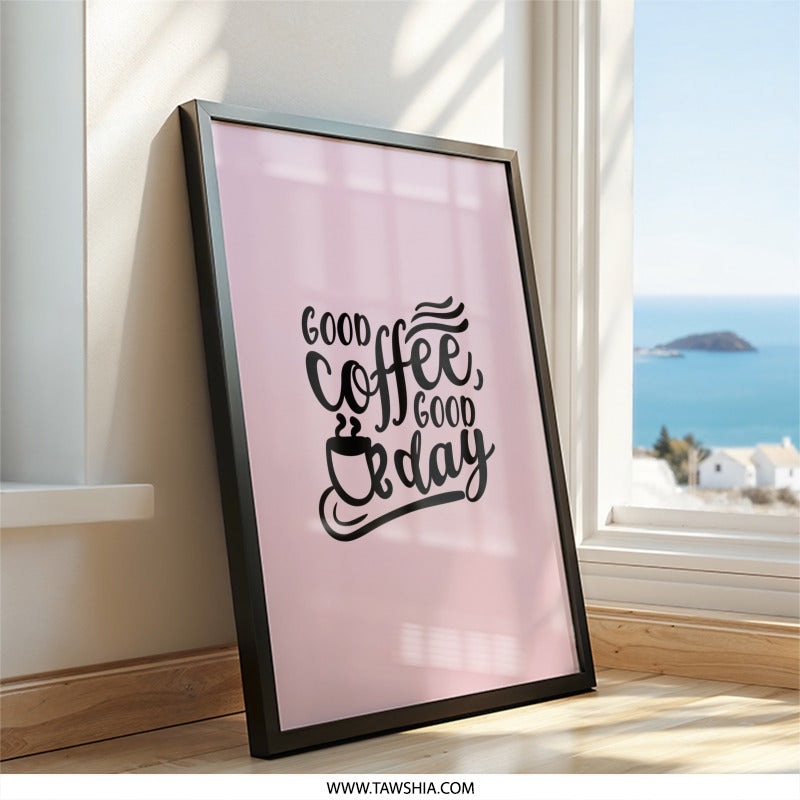 Good Coffee Wall Art, Good Day Print, Kitchen Decor, Coffee Lover Gift, Minimalist Art, Home Decor, Cafe Art, Typography Art - Tawshia
