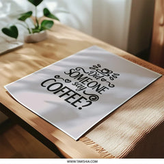 Did Someone Say Coffee Photographic Prints, Funny Coffee Lover Art, Home Decor Wall Art, Kitchen Prints, Coffee Quote Prints - Tawshia