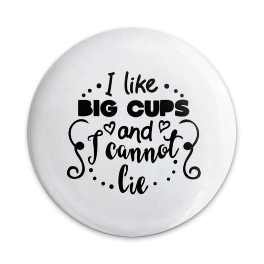I Like Big Cups and I Cannot Lie Pinback Button, Funny Quote Pin, Coffee Lover Pin, Cute Sarcastic Pinback Button - Tawshia