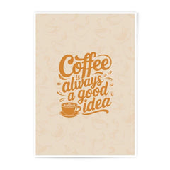 Coffee Photographic Prints, Coffee Lover Gift, Always a Good Idea Art, Kitchen Decor, Coffee Cup Illustration, Home Decor - Tawshia